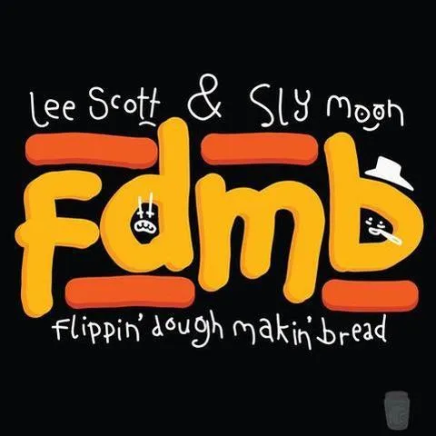 Lee Scott & Sly Moon - FDMB (Flippin Dough Makin Bread) (Limited Edition 12 Vinyl)